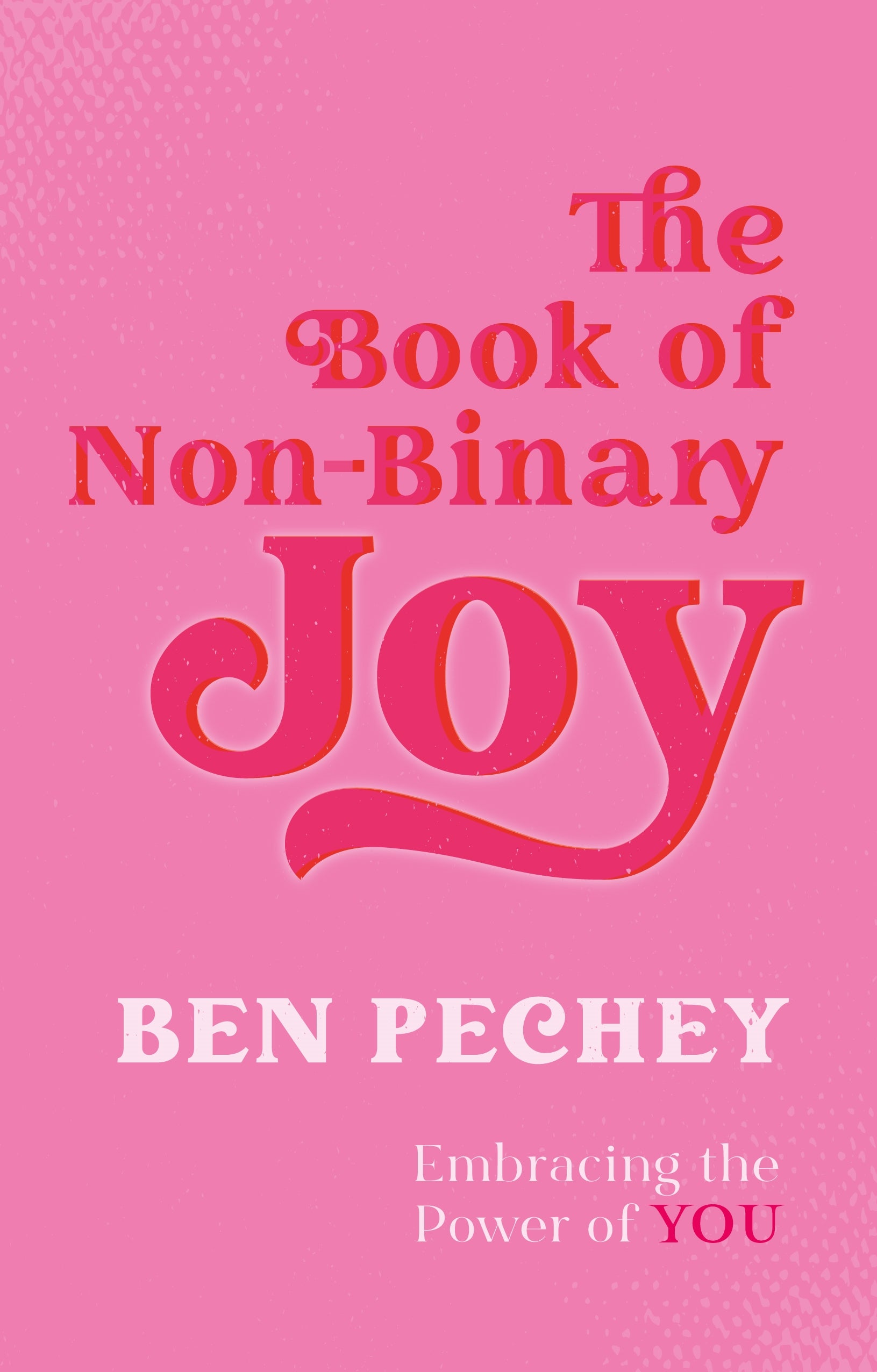 Book cover of 'The Book of Non-Binary Joy' by Ben Pechey on a pink background